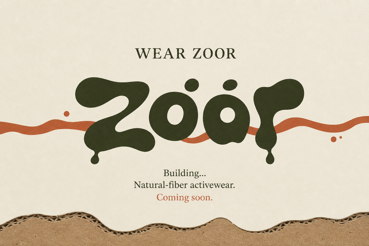 Wear Zoor — Building… Natural-fiber activewear. Coming soon.
